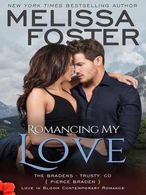 cover image of Romancing My Love (The Bradens at Trusty, Book 3) Contemporary Romance